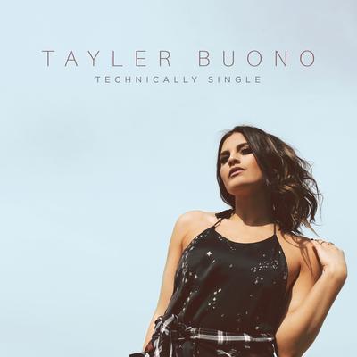 Technically Single By Tayler Buono's cover