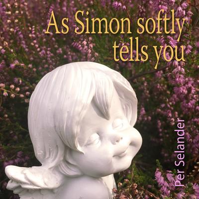 As Simon Softly Tells You's cover