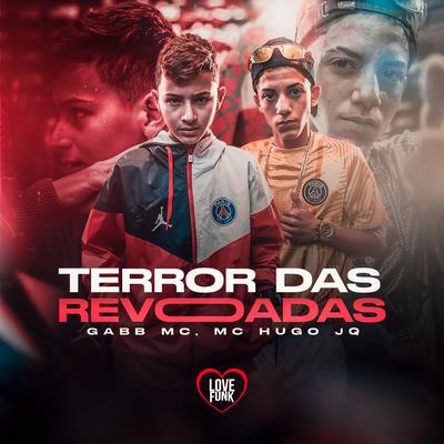 Terror das Revoadas By Gabb MC, Love Funk, Mc Hugo Jq's cover