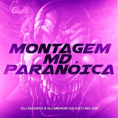 Montagem Md Paranoica By Mc Gw, DJ NOVATO's cover