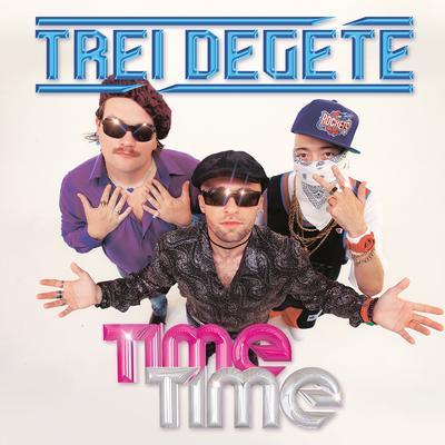Time Time By Trei Degete, Squeezie, Kronomuzik's cover