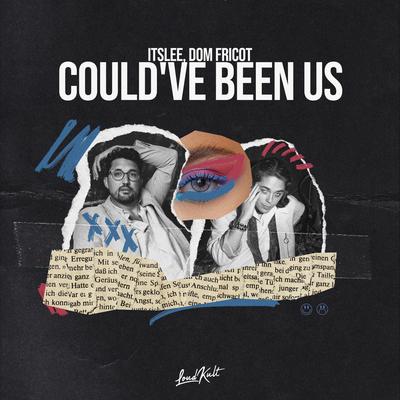 Could've Been Us By Dom Fricot, ItsLee's cover