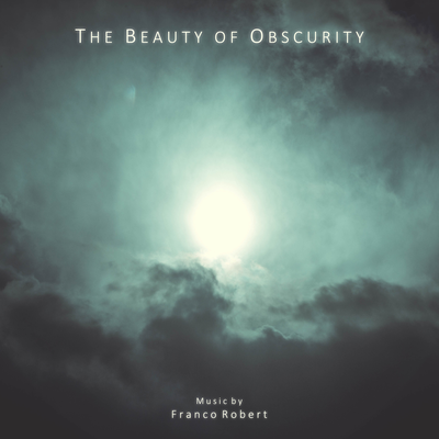 The Beauty of Obscurity By Franco Robert's cover