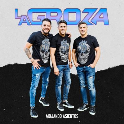 Mojando Asientos By La groza's cover