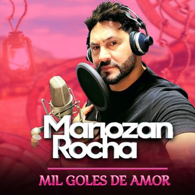 Mil Goles de Amor By Mariozan Rocha's cover