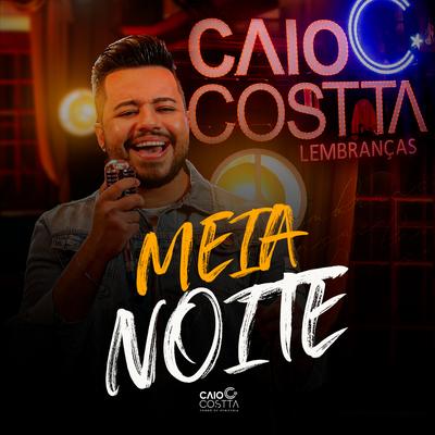 Meia Noite (Lembranças) [Forró de Periferia] By Caio Costta's cover