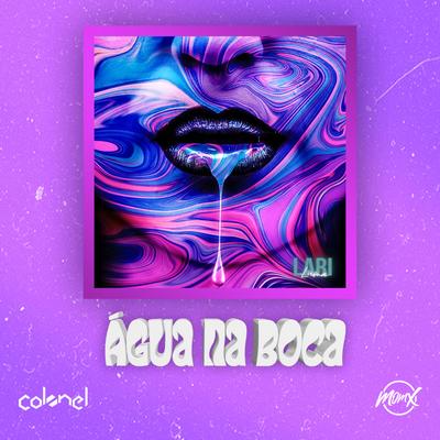 Água na Boca By COLØNEL, Momx, LARI LUMA's cover