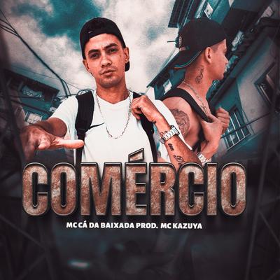 Comércio By MC Cá da Baixada, MC Kazuya's cover
