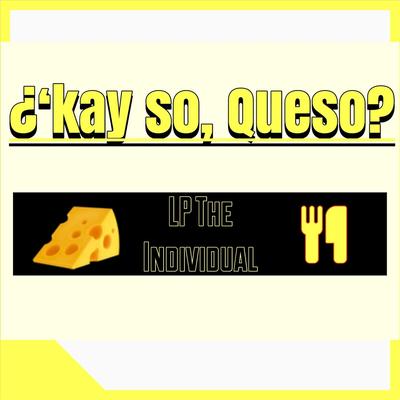 Kay So, Queso?'s cover