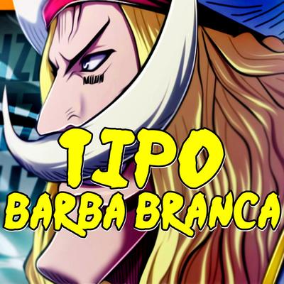 Tipo Barba Branca By MHRAP's cover