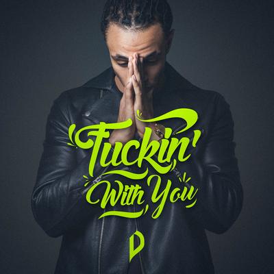 Fuckin' With You By Dreamon's cover