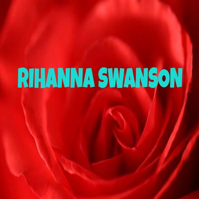 RIHANNA SWANSON's cover