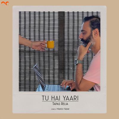 Tu Hai Yaari By Tapas Relia's cover