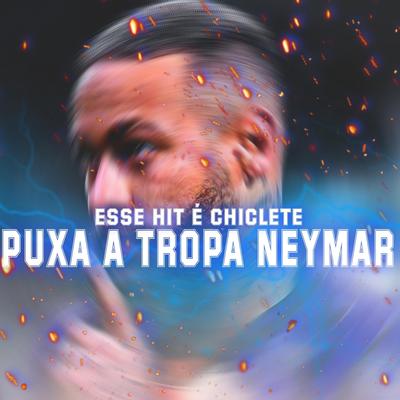 Esse Hit e Chiclete Vs Neymar Neymar By CR Sheik's cover