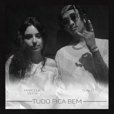 Tudo Fica Bem By MARCELA, Thalid's cover