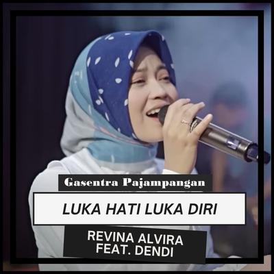 Luka Hati Luka Diri By Gasentra Pajampangan, Revina Alvira, Dendi's cover