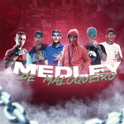 Medley de Maloqueiro By Pote, Mc JaMaL, MC DOM RAMON, MC MENO U MALTA, MC LUKINHAS SA, Mc JoãoPP's cover