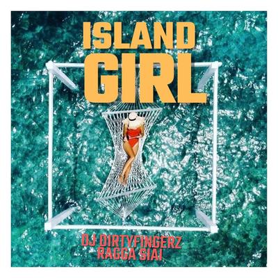 Island Girl (feat. DJ Dirty Fingerz)'s cover