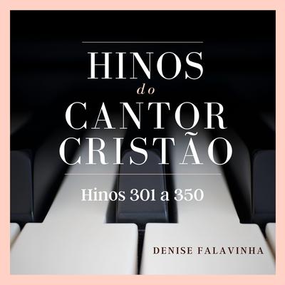 Hinos do Cantor Cristão - Hinos 301 a 350's cover