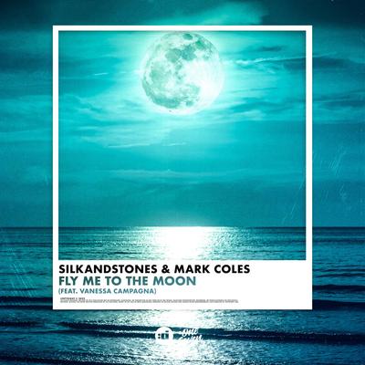 Fly Me To The Moon (feat. Vanessa Campagna) By SilkandStones, Mark Coles, Vanessa Campagna's cover