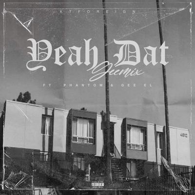 Yeah Dat (feat. Phantom & Gee EL)'s cover