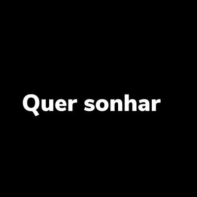 Quer Sonhar By Dj jordao, MC Renatinho Falcão's cover