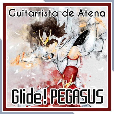 Glide! Pegasus ~ 2nd Movement ~ By Guitarrista de Atena's cover