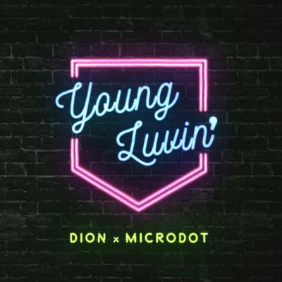 Young Luvin’ By Traila $ong, DION CHOI, MICRODOT's cover