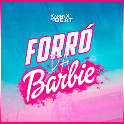 FORRÓ DA BARBIE By KarnyX no Beat's cover