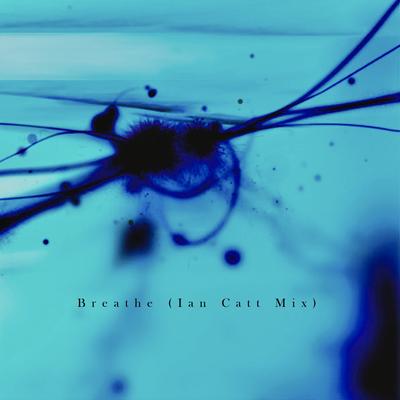 Breathe (Ian Catt Mix)'s cover