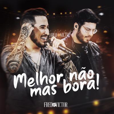 Melhor Não Mas Bora! (Ao Vivo em Campo Grande)'s cover