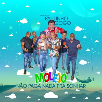 Não Paga Nada pra Sonhar By Molejo, Paulinho Gogó's cover