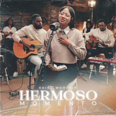 Hermoso Momento (Sesión Acústica) By Kairo Worship's cover