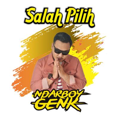 Salah Pilih By Ndarboy Genk's cover