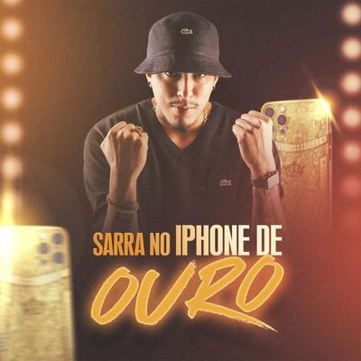 Sarra no Iphone de Ouro By MC HENRY's cover