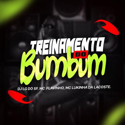 Treinamento do Bumbum By DJ Lg do Sf, MC Flavinho, Mc Lukinha da Lacoste's cover