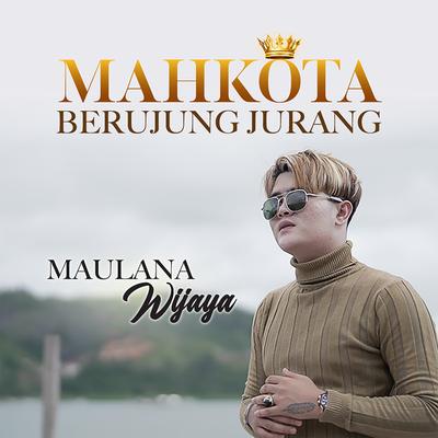 Mahkota Berujung Jurang By Maulana Wijaya's cover