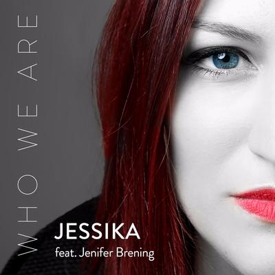 Who We Are (feat. Jenifer Brening) By Jessika, Jenifer Brening's cover