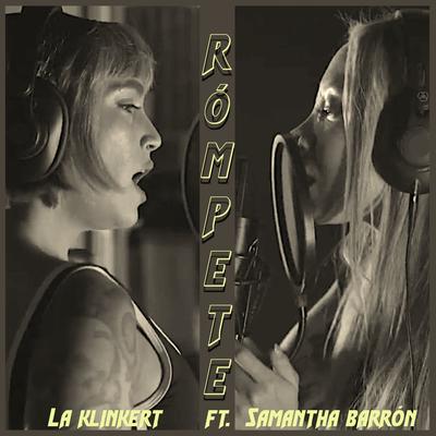 Rómpete (feat. Samantha Barrón) By La Klinkert, Samantha Barrón's cover