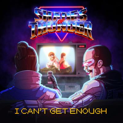 I Can't Get Enough By Shades of Thunder, Powernerd, Edictum's cover