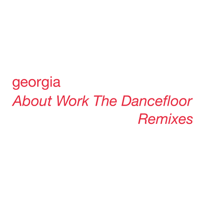 About Work The Dancefloor (Edit) By Georgia's cover