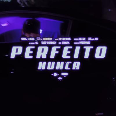 Perfeito? Nunca By Sidoka, SHOTBYBZK's cover