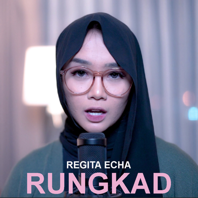 Rungkad (Regita Echa) By Regita Echa's cover