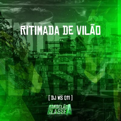 Ritimada de Vilão By DJ WS 011's cover