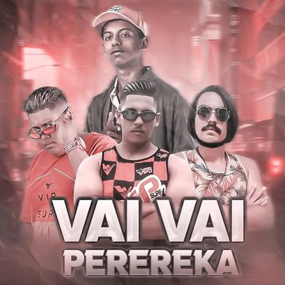 Vai Vai Perereka (Bregafunk Remix) By GS O Rei do Beat, Galeroso, Joãozinho Pé de Hits, MC Levin's cover