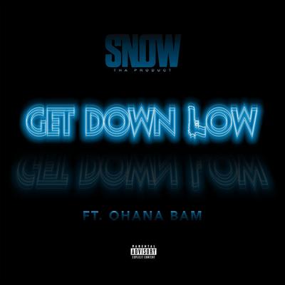 Get Down Low (feat. Ohana Bam) By Snow Tha Product, Ohana Bam's cover