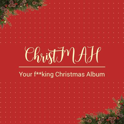 Christmah (Your F**king Christmas Album)'s cover