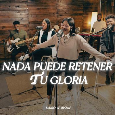 Nada Puede Retener Tu Gloria's cover