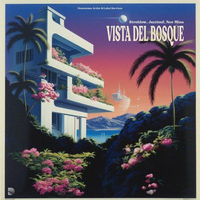 Vista Del Bosque By Strehlow, Jazzinuf, Noe Mina's cover