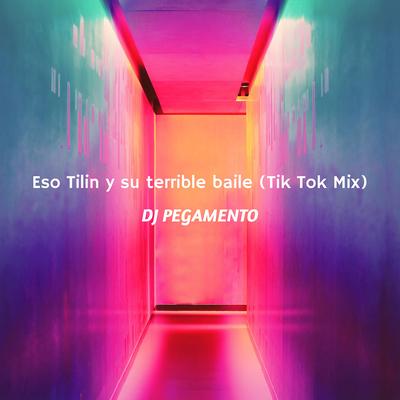 Eso Tilin y su terrible baile (Tik Tok Mix)'s cover